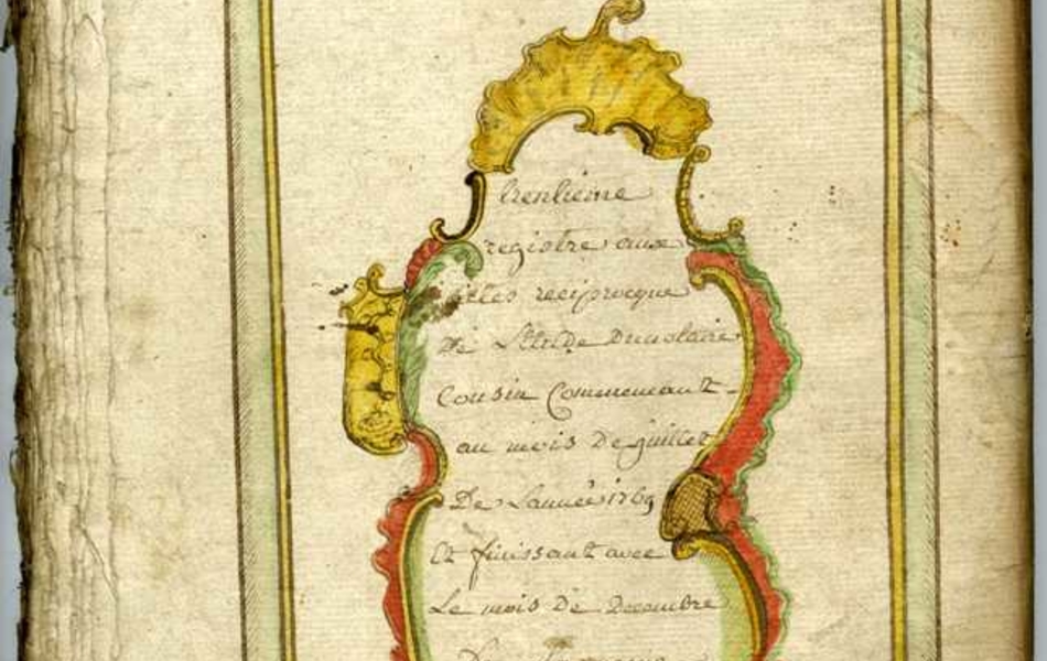 Document manuscrit sur lequel on lit "Trentième registre aux actes réciproques de l'étude du notaire Cousin commençant au mois de juillet de l'année 1769 et finissant avec le mois de décembre de la même année 1769". Ce titre est encadré de fioritures colorées